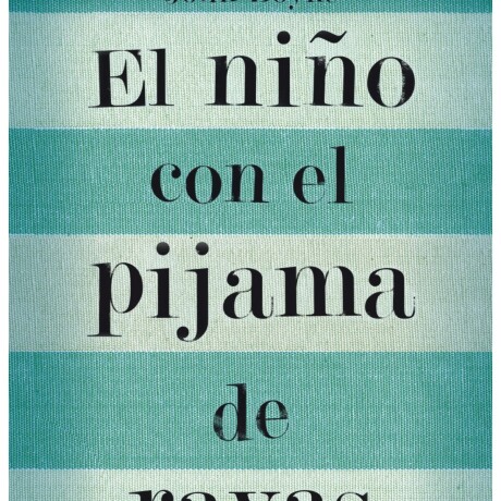 EL NIÑO CON EL PIJAMA A RAYAS EL NIÑO CON EL PIJAMA A RAYAS