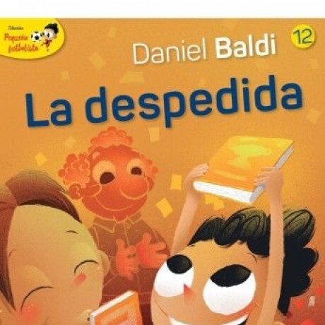 LA DESPEDIDA (PEQUEÑO FUTBOLISTA 12) LA DESPEDIDA (PEQUEÑO FUTBOLISTA 12)