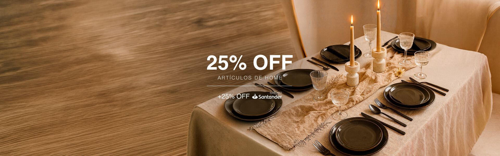 Día D - 25 HOME LANDING + 25% Crédito Santander