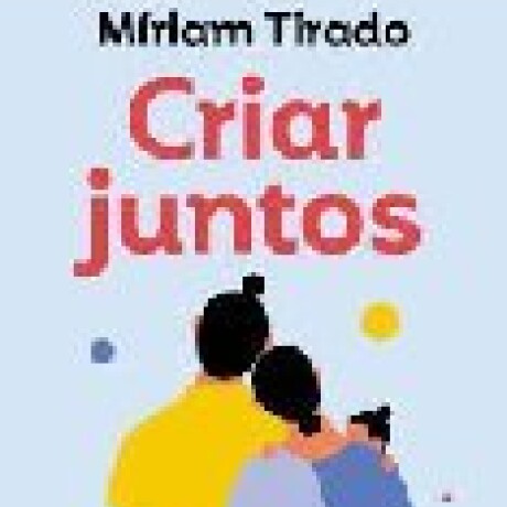CRIAR JUNTOS CRIAR JUNTOS