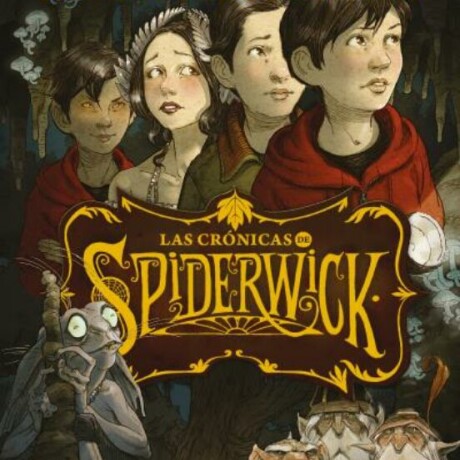 LAS CRONICAS DE SPIDERWICK 4 LAS CRONICAS DE SPIDERWICK 4