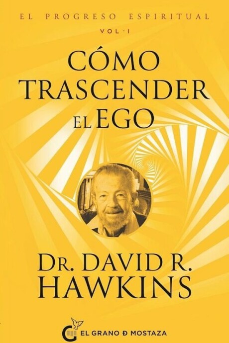 EL PROGRESO ESPIRITUAL. VOL. 1. C MO TRASCENDER EL EGO EL PROGRESO ESPIRITUAL. VOL. 1. C MO TRASCENDER EL EGO