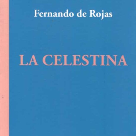 CELESTINA, LA CELESTINA, LA