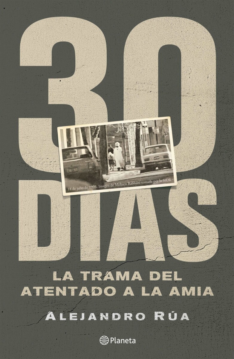 30 días. La trama del atentado a la AMIA 