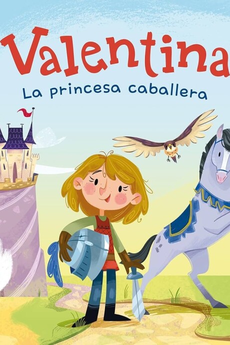 VALENTINA. LA PRINCESA CABALLERA VALENTINA. LA PRINCESA CABALLERA
