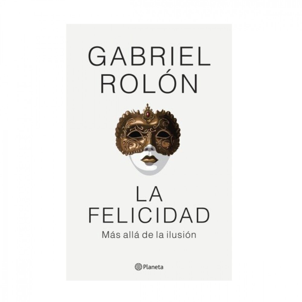 La Felicidad-Más Allá De La Ilusión LA FELICIDAD.MAS ALLA DE LA ILUSION
