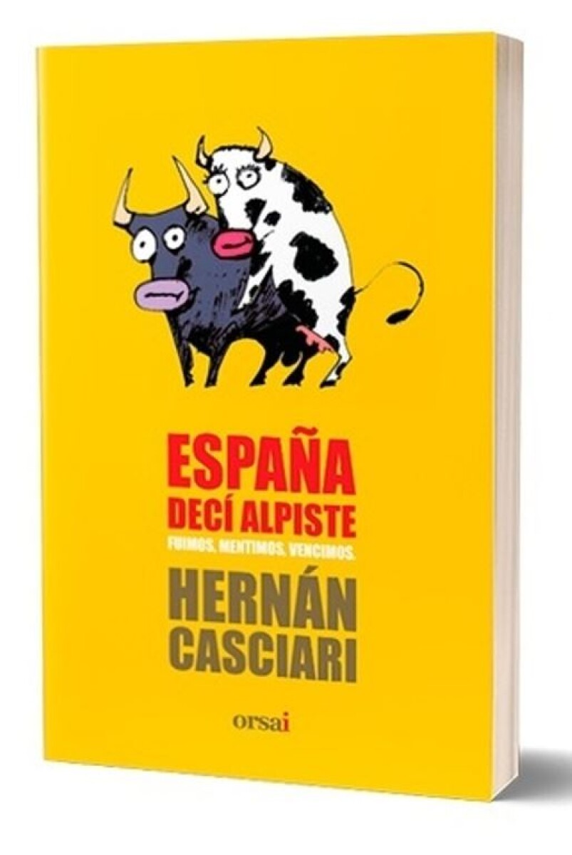 España Decí Alpiste. Fuimos, Mentimos, Mentimos 
