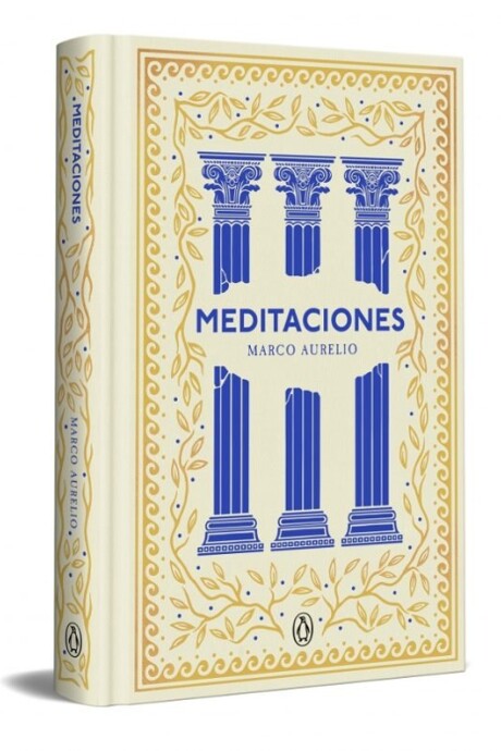 MEDITACIONES (EDICION ESPECIAL EN TAPA DURA) (SERIE GREAT IDEAS) MEDITACIONES (EDICION ESPECIAL EN TAPA DURA) (SERIE GREAT IDEAS)