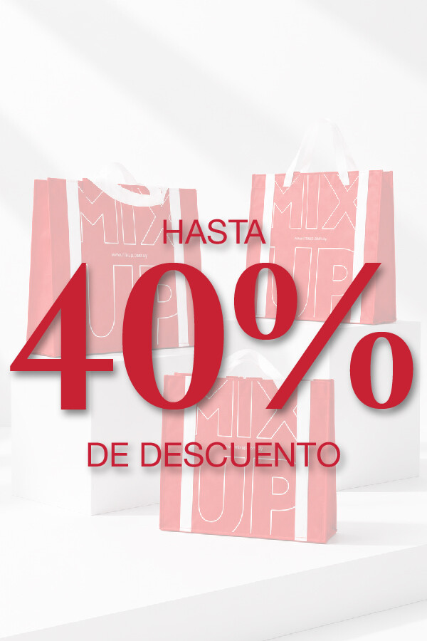 HASTA 40%