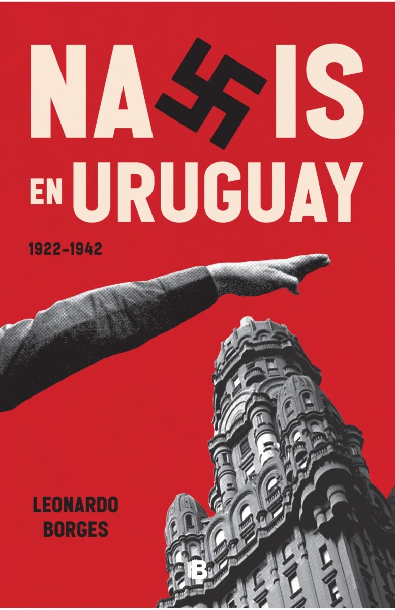 Nazis en Uruguay. 1922-1942 