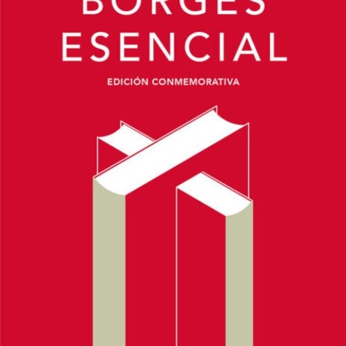 Borges Esencial Borges Esencial