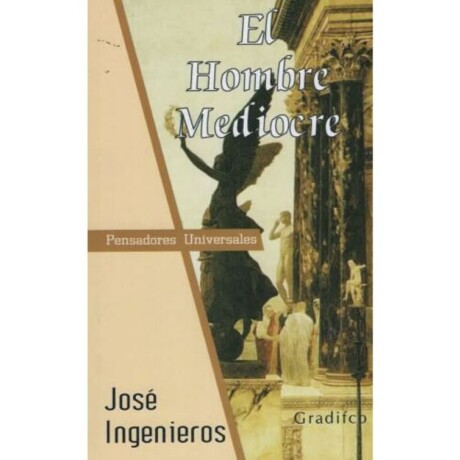 EL HOMBRE MEDIOCRE EL HOMBRE MEDIOCRE