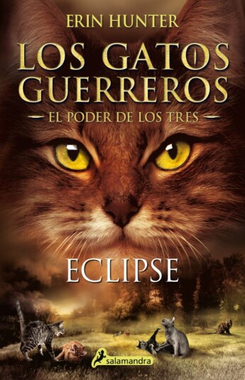 Los gatos guerreros. Eclipse (El poder de los tres IV) Los gatos guerreros. Eclipse (El poder de los tres IV)