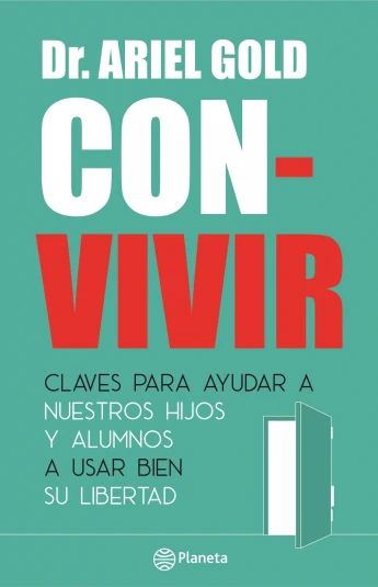 Con-vivir. Claves para ayudar a nuestros hijos y alumnos a usar bien su libertad Con-vivir. Claves para ayudar a nuestros hijos y alumnos a usar bien su libertad