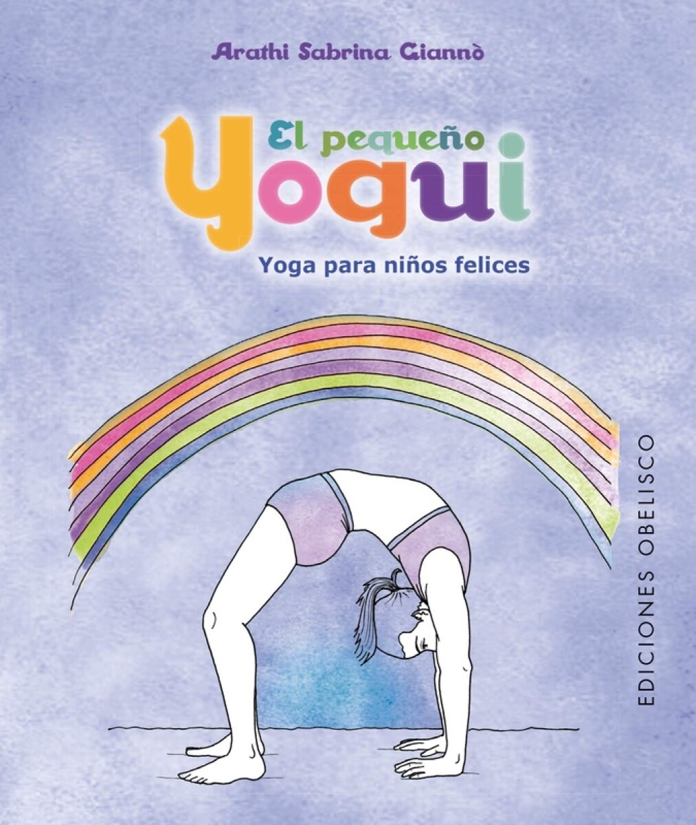 Pequeño Yogui. Yoga Para Niños Felices 