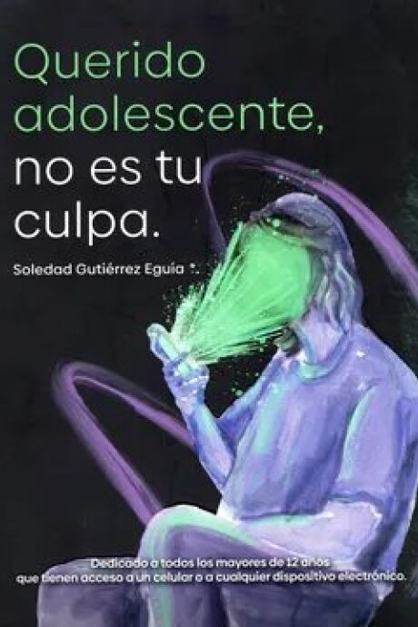 QUERIDO ADOLESCENTE NO ES TU CULPA QUERIDO ADOLESCENTE NO ES TU CULPA