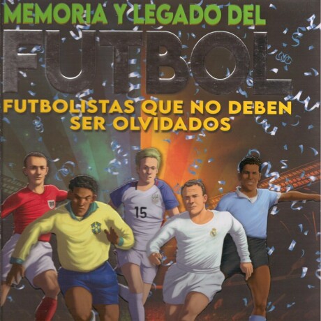 FUTBOLPEDIA MEMORIA Y LEGADO FUTBOLISTAS QUE NO DEBEN SER OLVIDADOS FUTBOLPEDIA MEMORIA Y LEGADO FUTBOLISTAS QUE NO DEBEN SER OLVIDADOS