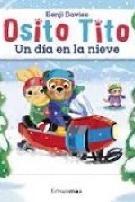 OSITO TITO . UN DIA EN LA NIEVE OSITO TITO . UN DIA EN LA NIEVE