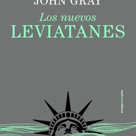 LOS NUEVOS LEVIATANES - REFLEXIONES PARA DESPUES DEL LIBERALISMO LOS NUEVOS LEVIATANES - REFLEXIONES PARA DESPUES DEL LIBERALISMO