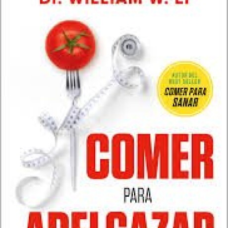 COMER PARA ADELGAZAR COMER PARA ADELGAZAR