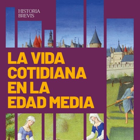 VIDA COTIDIANA EN LA EDAD MEDIA, LA VIDA COTIDIANA EN LA EDAD MEDIA, LA