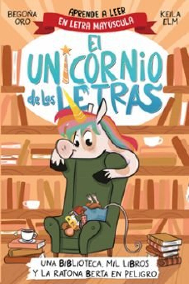 EL UNICORNIO DE LAS LETRAS - UNA BIBLIOTECA MIL LIBROS Y LA RATONA BERTA EN PELIGRO 