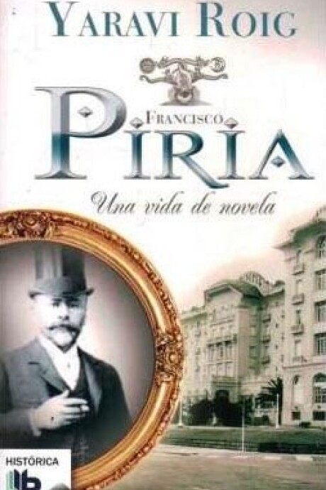 FRANCISCO PIRIA- UNA VIDA DE NOVELA FRANCISCO PIRIA- UNA VIDA DE NOVELA