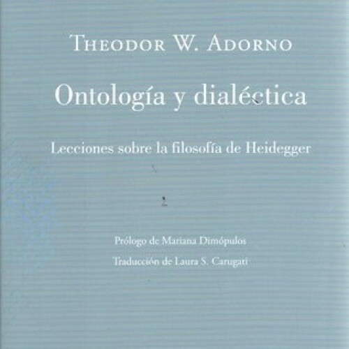Ontología Y Dialéctica. Lecciones Sobre La Filosofía De Heidegger Ontología Y Dialéctica. Lecciones Sobre La Filosofía De Heidegger