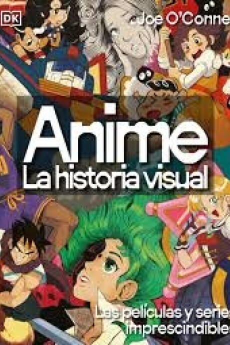 ANIME LA HISTORIA VISUAL ANIME LA HISTORIA VISUAL