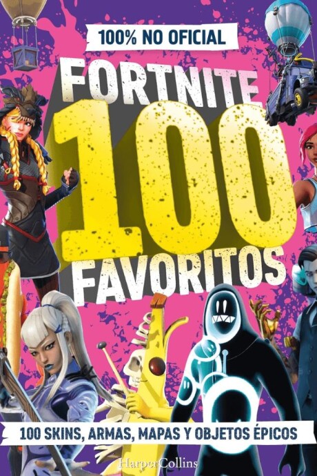 FORTNITE 100 FAVORITOS (100% NO OFICIAL) FORTNITE 100 FAVORITOS (100% NO OFICIAL)