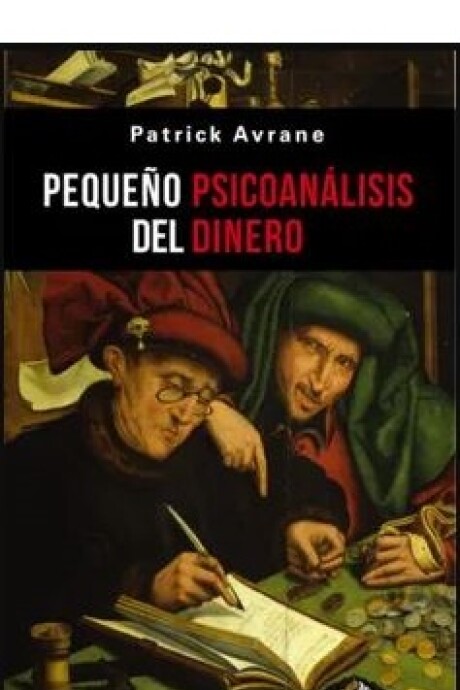 PEQUEÑO PSICOANÁLISIS DEL DINERO PEQUEÑO PSICOANÁLISIS DEL DINERO