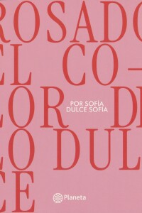 Rosado, El Color De Lo Dulce Rosado, El Color De Lo Dulce