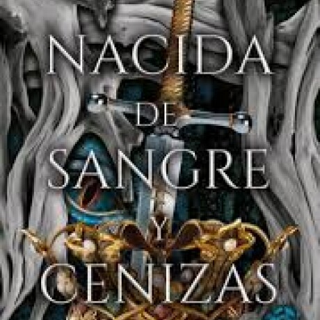 NACIDA DE SANGRE Y CENIZAS (DE SANGRE Y CENIZAS 4) NACIDA DE SANGRE Y CENIZAS (DE SANGRE Y CENIZAS 4)