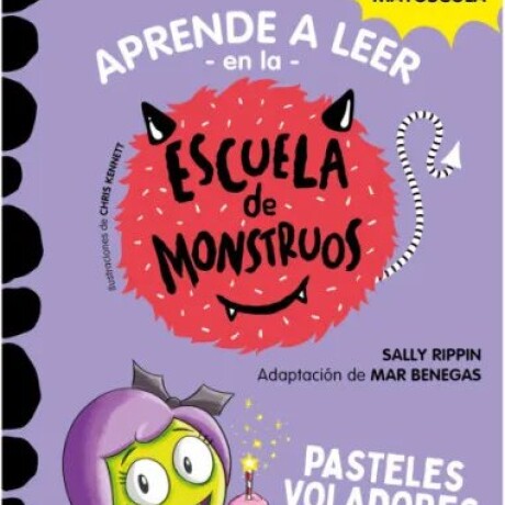 APRENDE A LEER EN LA ESCUELA DE MONSTRUOS 5 - PASTELES VOLADORES DE COLORES APRENDE A LEER EN LA ESCUELA DE MONSTRUOS 5 - PASTELES VOLADORES DE COLORES