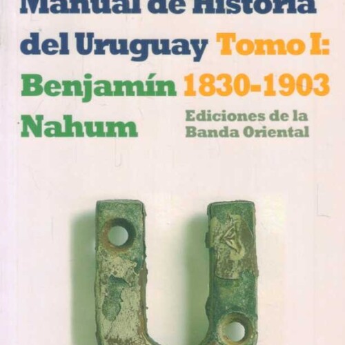 Manual De Historia Del Uruguay 1830-1903 Tomo 1 Manual De Historia Del Uruguay 1830-1903 Tomo 1