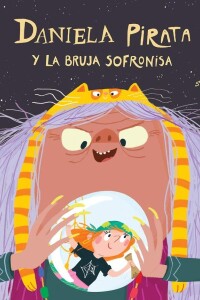 Daniela Pirata Y La Bruja Sofronisa Daniela Pirata Y La Bruja Sofronisa