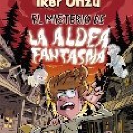 EL MISTERIO DE LA ALDEA FANTASMA EL MISTERIO DE LA ALDEA FANTASMA