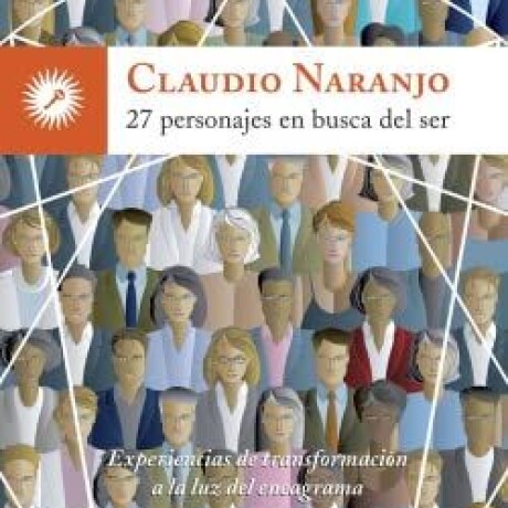 27 PERSONAJES EN BUSCA DEL SER 27 PERSONAJES EN BUSCA DEL SER