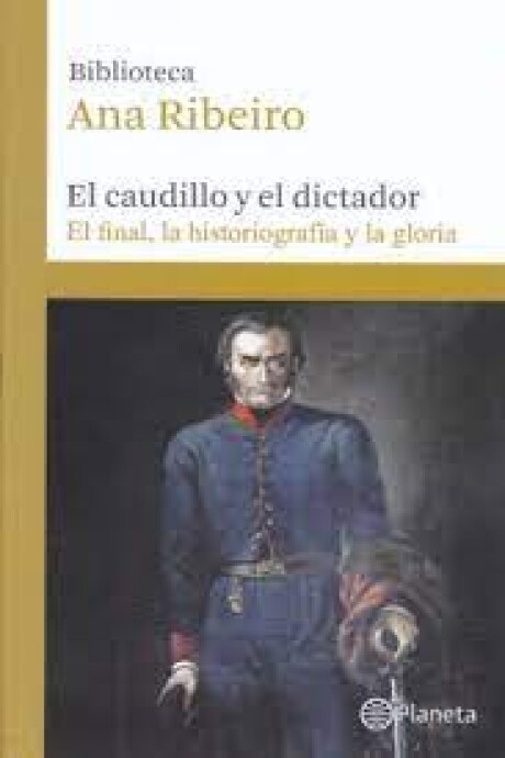 EL CAUDILLO Y EL DICTADOR. TOMO 7 EL CAUDILLO Y EL DICTADOR. TOMO 7