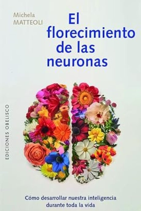 EL FLORECIMIENTO DE LAS NEURONAS EL FLORECIMIENTO DE LAS NEURONAS