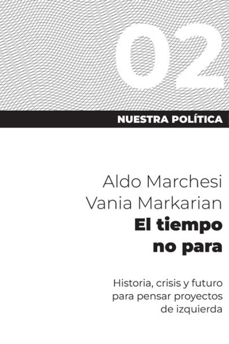 NUESTRA POLITICA 2. EL TIEMPO NO PARA NUESTRA POLITICA 2. EL TIEMPO NO PARA