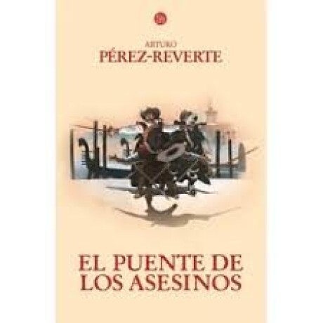 EL PUENTE DE LOS ASESINOS - ALATRISTE VII EL PUENTE DE LOS ASESINOS - ALATRISTE VII