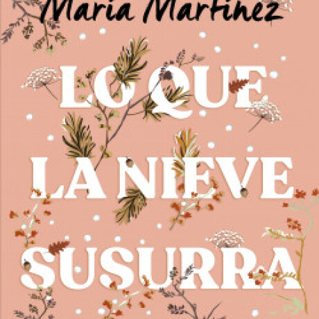 Ahora Qué Leo on X: 'Lo que la nieve susurra al caer', la nueva historia  de amor de @Mariet_Martinez con la que combatir el invierno. 👉    / X