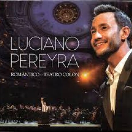 Luciano Pereyra - Romantico En El Teatro Colon - Cd Luciano Pereyra - Romantico En El Teatro Colon - Cd