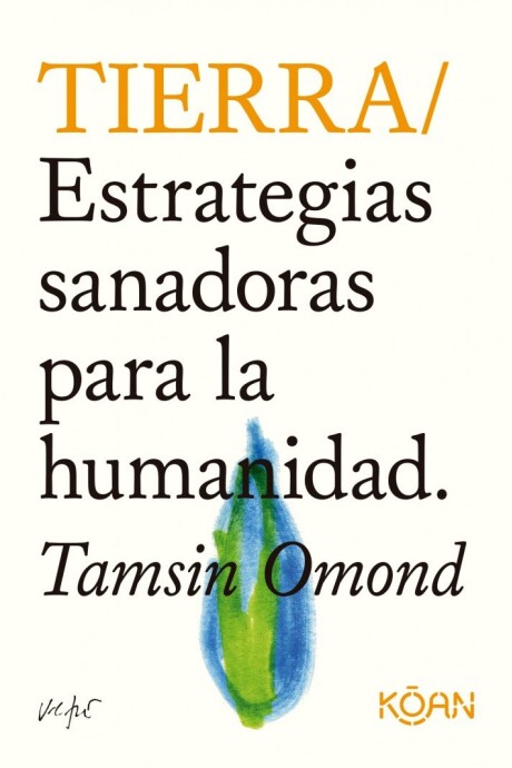 TIERRA. ESTRATEGIAS SANADORAS PARA LA HUMANIDAD TIERRA. ESTRATEGIAS SANADORAS PARA LA HUMANIDAD