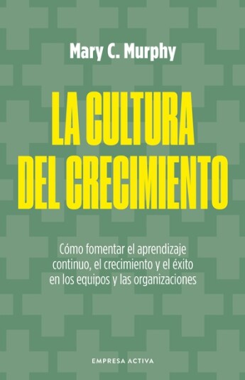 La cultura del crecimiento La cultura del crecimiento