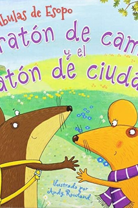 LAS FABULAS DE ESOPO EL RATON DE CAMPO Y EL RATON DE CIUDAD LAS FABULAS DE ESOPO EL RATON DE CAMPO Y EL RATON DE CIUDAD