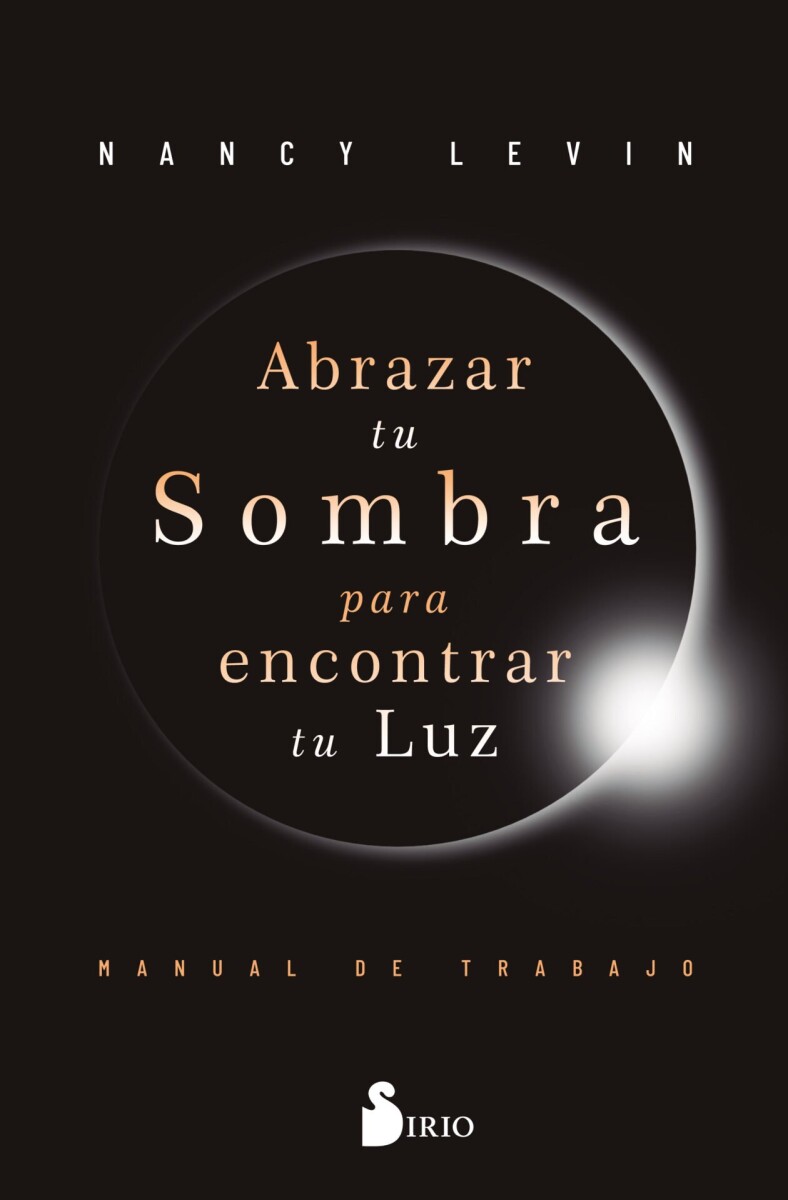 ABRAZAR TU SOMBRA PARA ENCONTRAR TU LUZ 