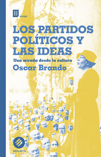 Los partidos políticos y las ideas Los partidos políticos y las ideas