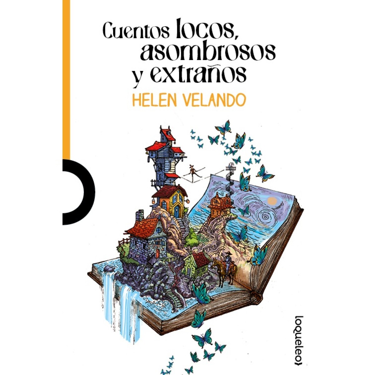 Libro Cuentos Locos, Asombrosos y Extraños Helen Velando 